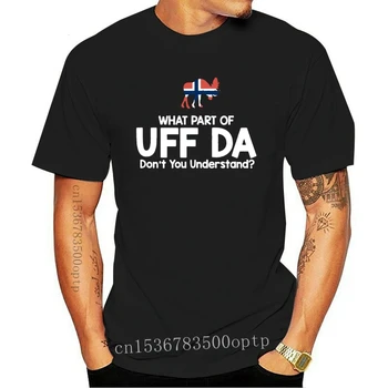 Noi De Ce Parte A Uff Da DonYou Înțelege Norvegia Tricouri De Calitate Superioară Kawaii Personalizate Barbati Tricou Maneca Scurta Unisex